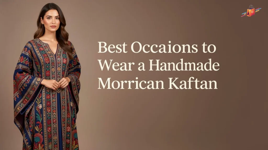 best occasions to wear a handmade moroccan kaftan